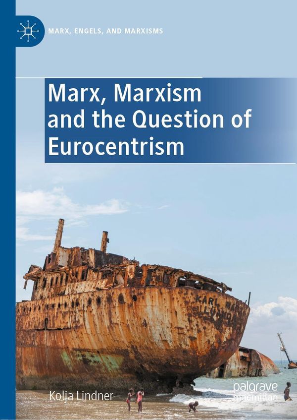 Marx, Marxism and the Question of Eurocentrism - Kolja Lindner (Buch)