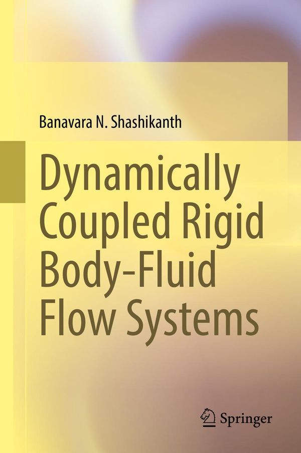 Dynamically Coupled Rigid Body-Fluid Flow Systems (Buch)