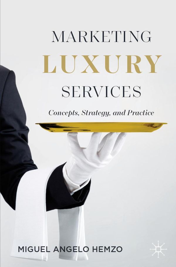 Marketing Luxury Services - Miguel Angelo Hemzo (Buch)
