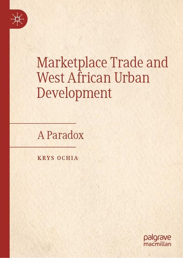 Marketplace Trade and West African Urban Development - Krys Ochia