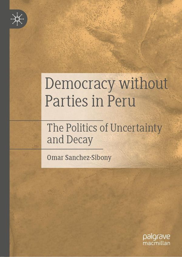 Democracy without Parties in Peru - Omar Sanchez-Sibony (Buch)