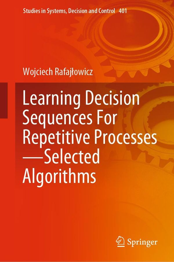 Learning Decision Sequences For Repetitive Processes-Selected Algor...