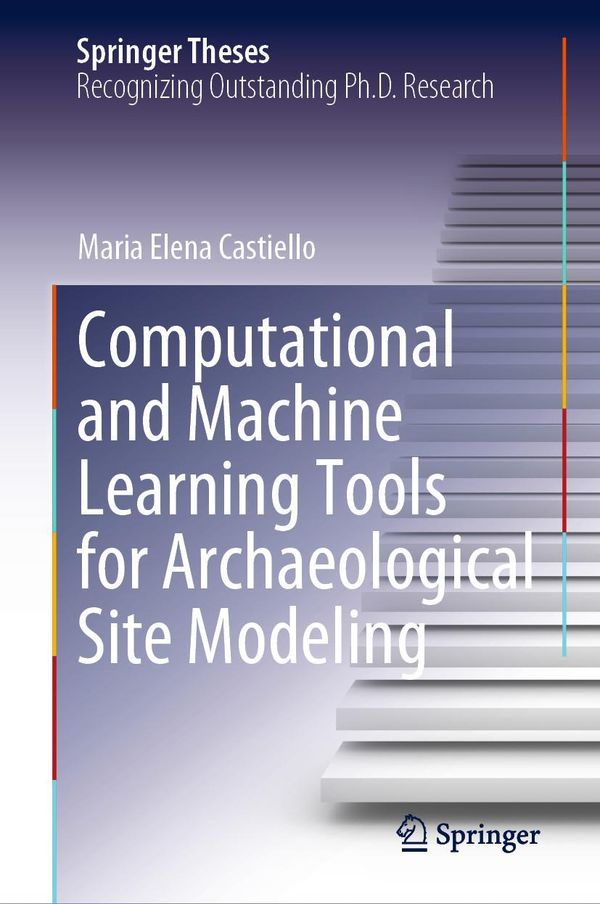 Computational and Machine Learning Tools for Archaeological Site Mo...