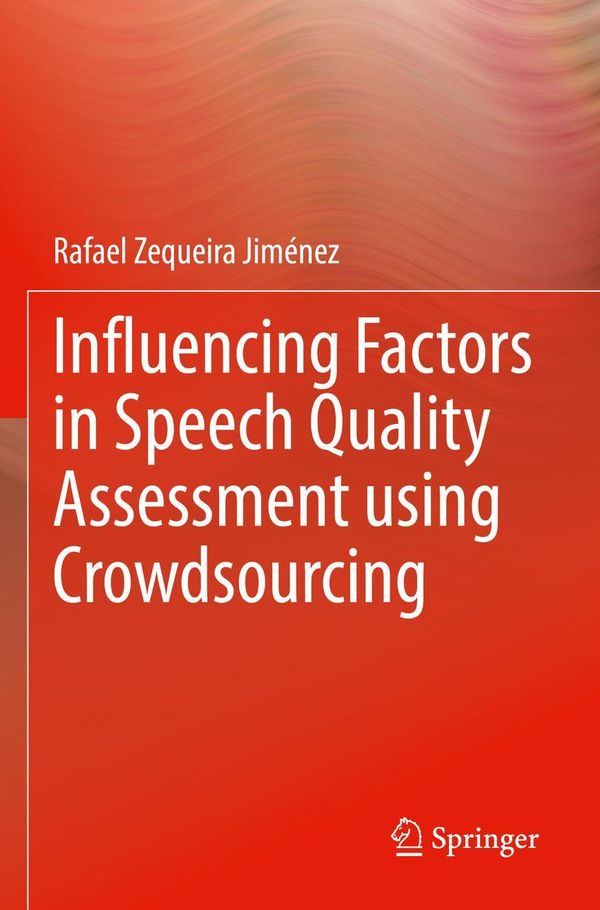 Influencing Factors in Speech Quality Assessment using Crowdsourcin...