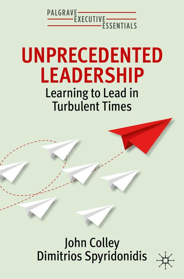 Unprecedented Leadership - John Colley (Buch)