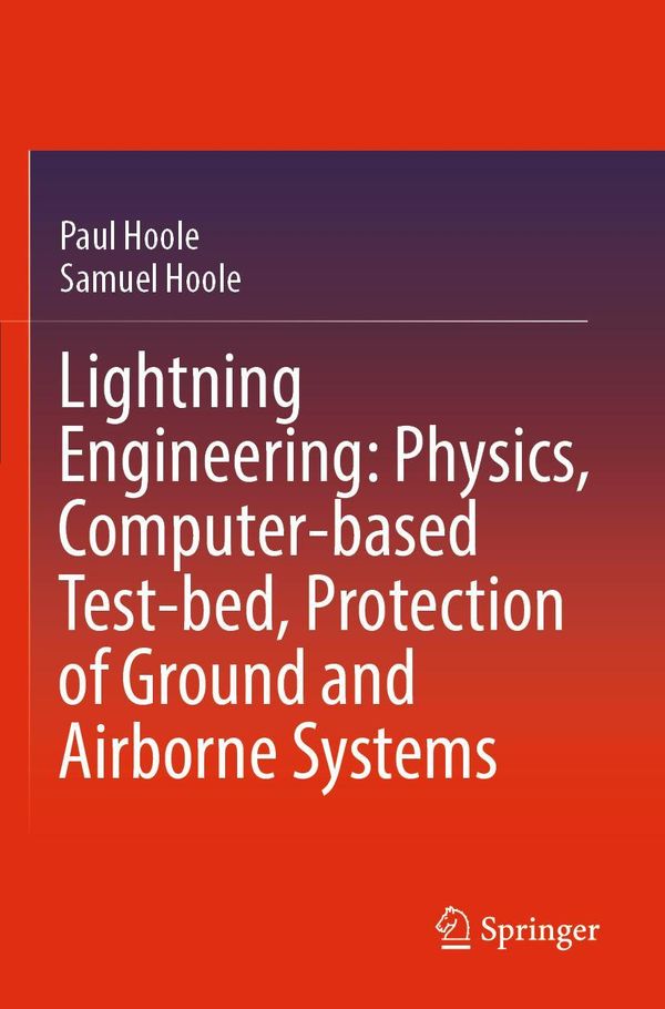 Lightning Engineering: Physics, Computer-based Test-bed, Protection...