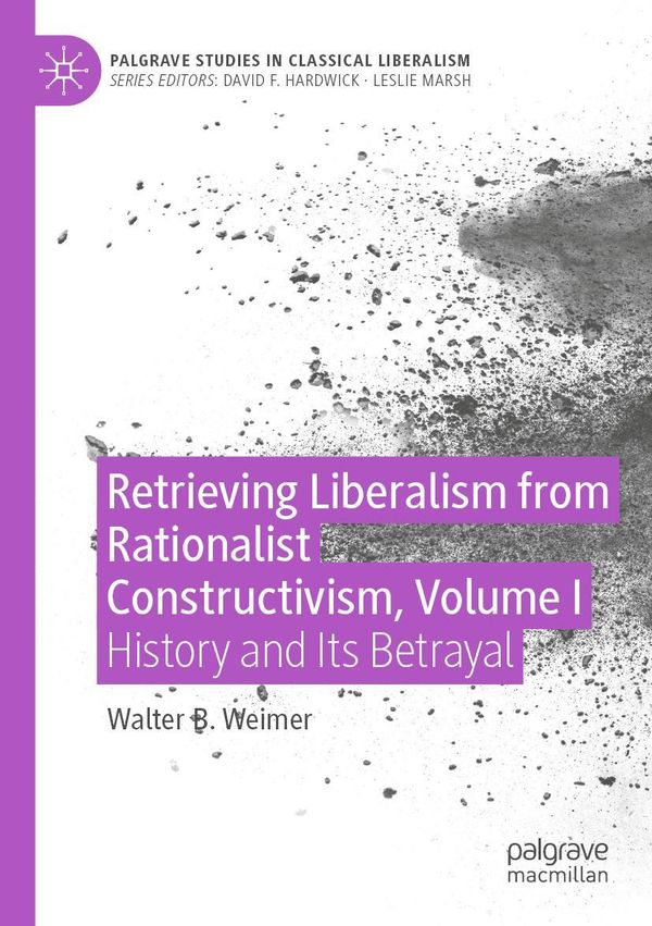 Retrieving Liberalism from Rationalist Constructivism, Volume I (Buch)