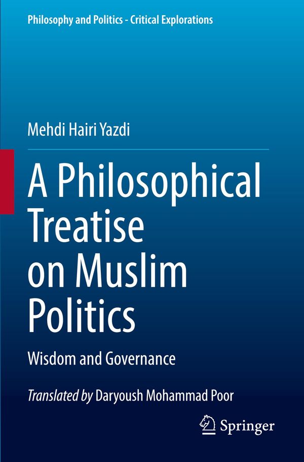 A Philosophical Treatise on Muslim Politics - Mehdi Hairi Yazdi (Buch)