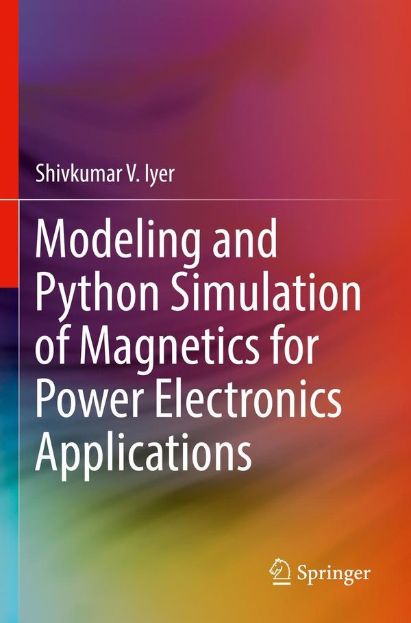 Modeling and Python Simulation of Magnetics for Power Electronics A...