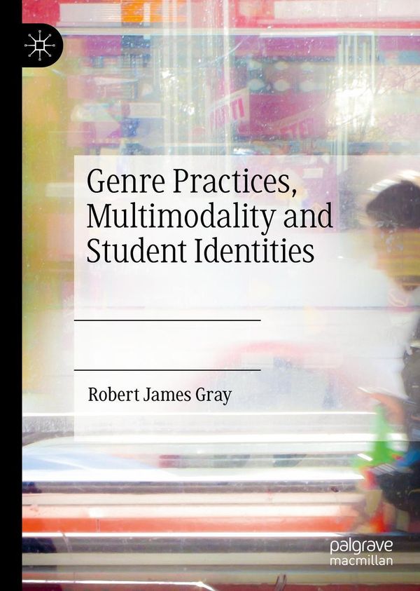 Genre Practices, Multimodality and Student Identities (Buch)