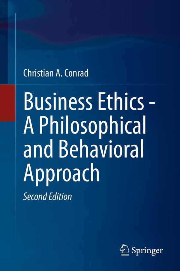 Business Ethics - A Philosophical and Behavioral Approach (Buch)