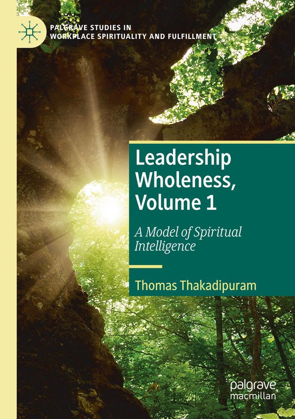 Leadership Wholeness, Volume 1 - Thomas Thakadipuram (Buch)