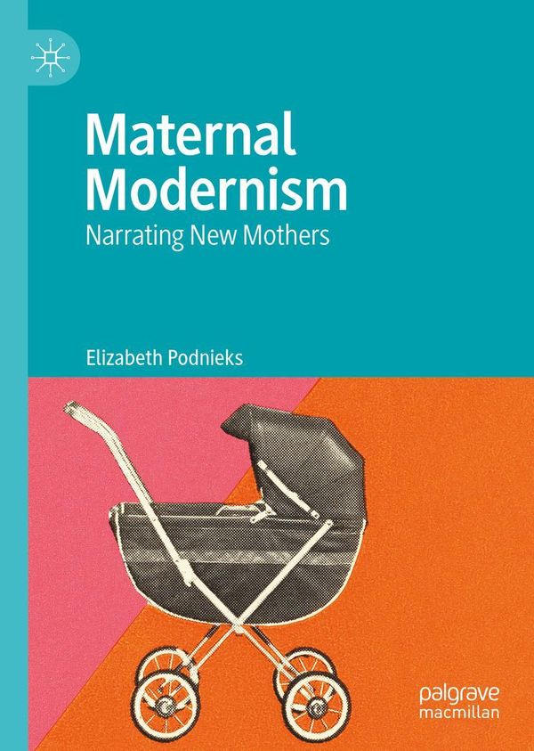 Maternal Modernism - Elizabeth Podnieks (Buch)