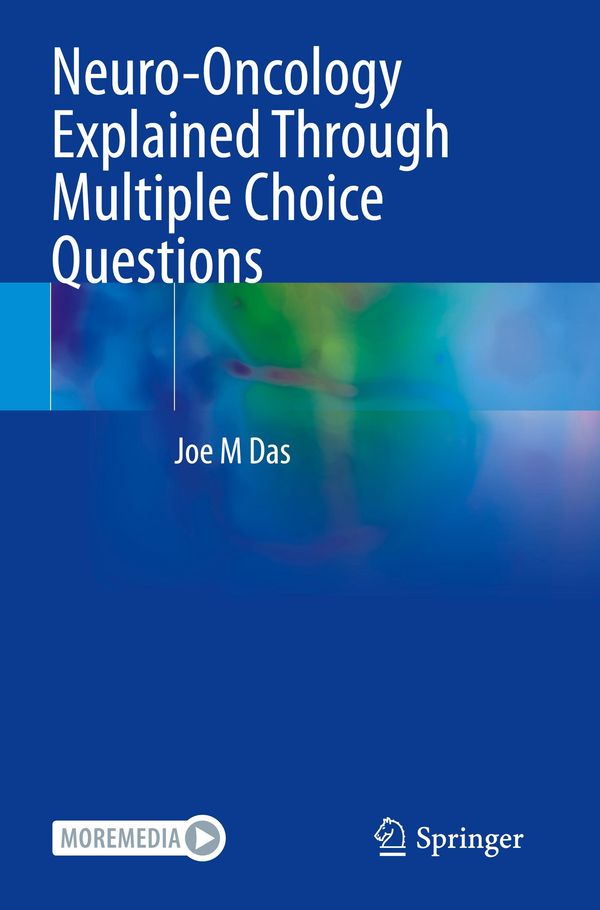 Neuro-Oncology Explained Through Multiple Choice Questions - Joe M Das