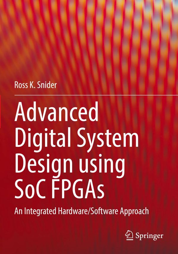 Advanced Digital System Design using SoC FPGAs - Ross K. Snider (Buch)