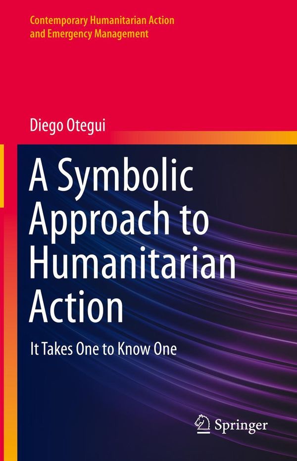 A Symbolic Approach to Humanitarian Action - Diego Otegui (Buch)