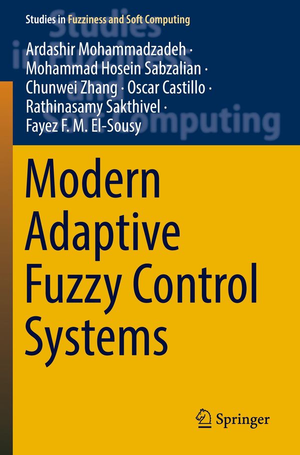 Modern Adaptive Fuzzy Control Systems - Ardashir Mohammadzadeh (Buch)