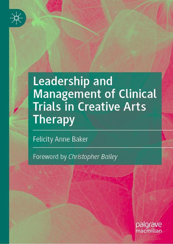 Leadership and Management of Clinical Trials in Creative Arts Thera...