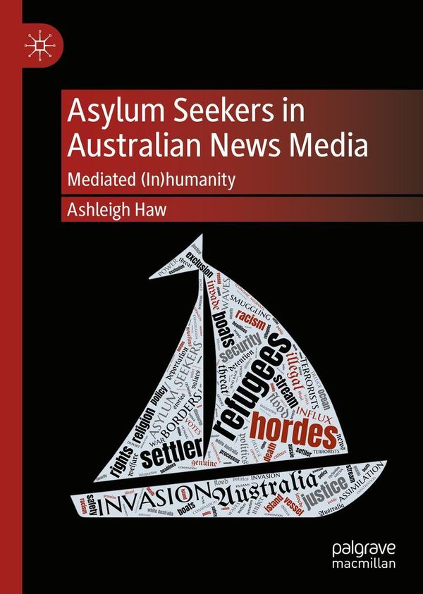 Asylum Seekers in Australian News Media - Ashleigh Haw (Buch)