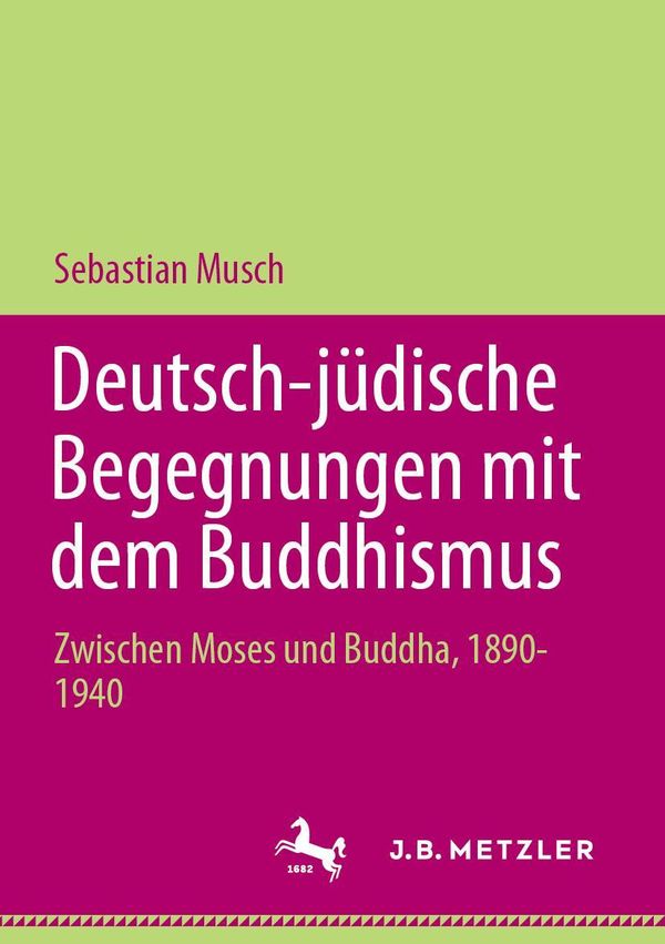 Deutsch-Jüdische Begegnungen mit dem Buddhism - Sebastian Musch (Buch)