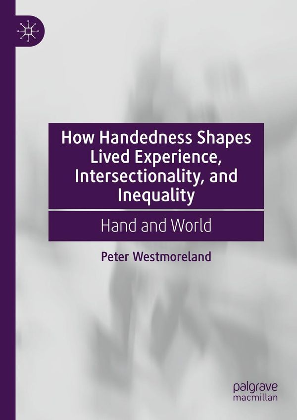 How Handedness Shapes Lived Experience, Intersectionality, and Ineq...