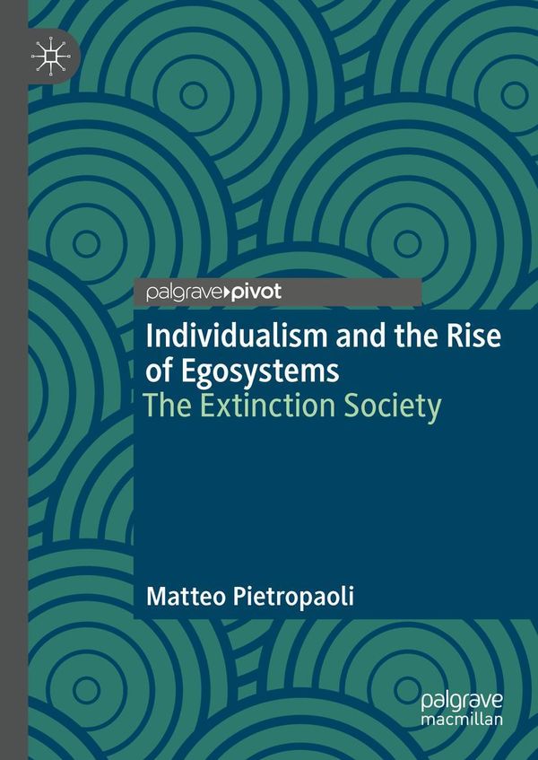 Individualism and the Rise of Egosystems - Matteo Pietropaoli (Buch)