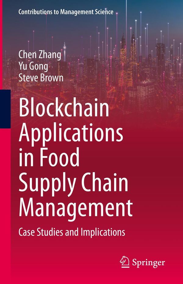 Blockchain Applications in Food Supply Chain Management - Chen Zhang