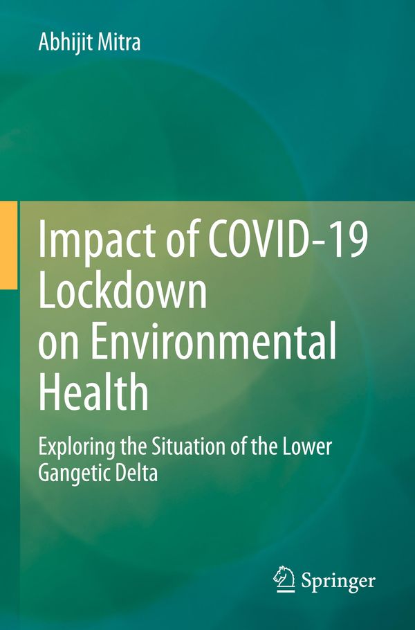 Impact of COVID-19 Lockdown on Environmental Health - Abhijit Mitra