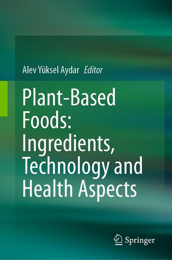 Plant-Based Foods: Ingredients, Technology and Health Aspects