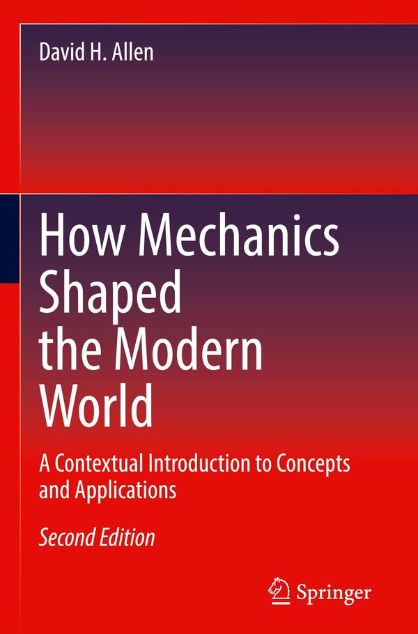How Mechanics Shaped the Modern World - David H. Allen (Buch)