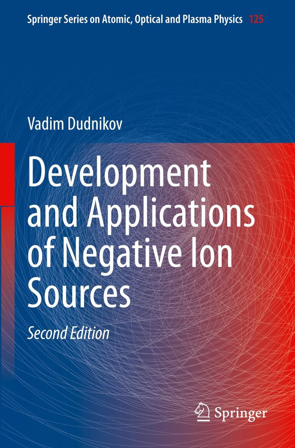Development and Applications of Negative Ion Sources - Vadim Dudnikov