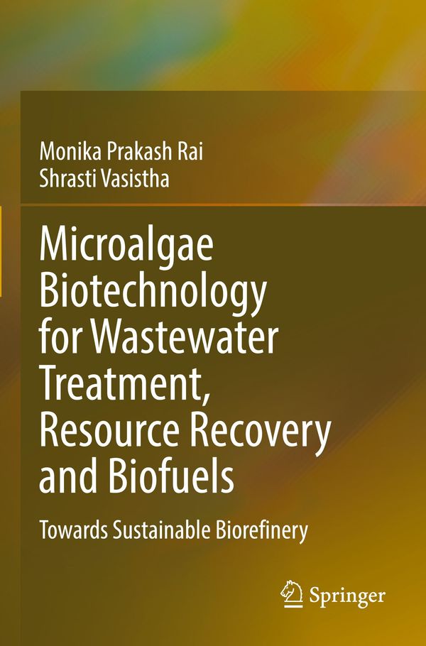 Microalgae Biotechnology for Wastewater Treatment, Resource Recover...