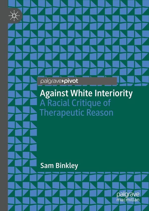 Against White Interiority - Sam Binkley (Buch)