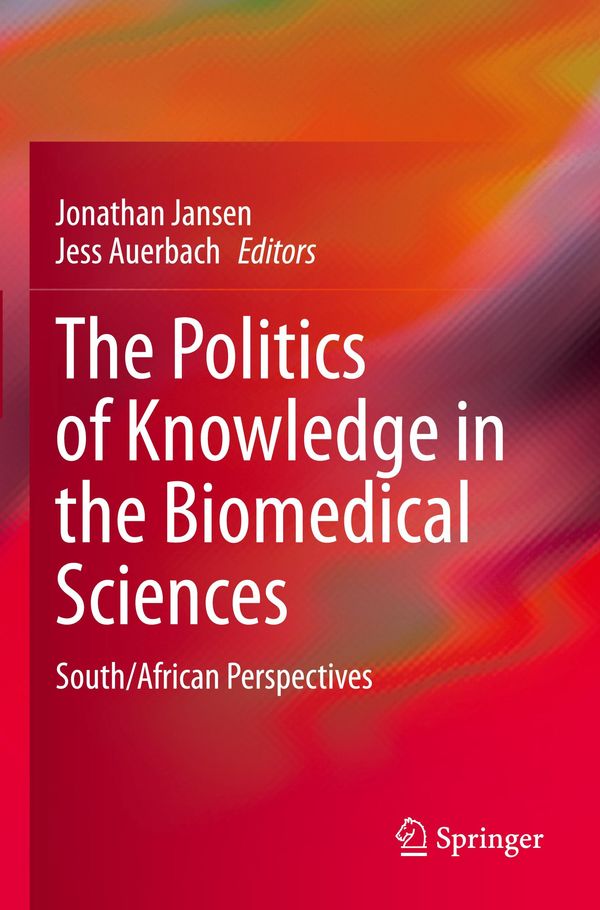 The Politics of Knowledge in the Biomedical Sciences