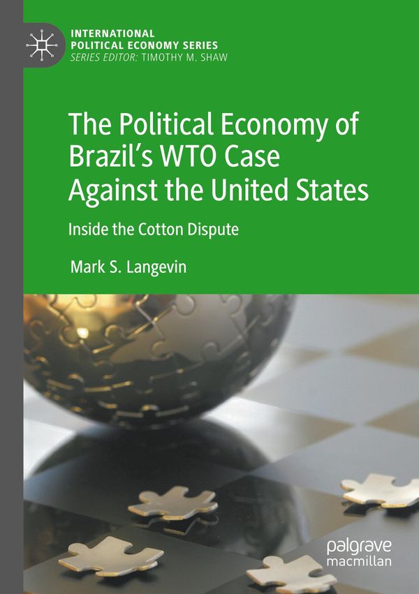 The Political Economy of Brazils WTO Case Against the United State...