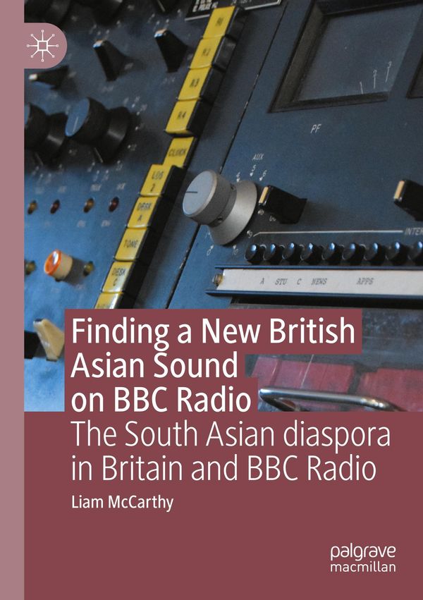 Finding a New British Asian Sound on BBC Radio - Liam McCarthy (Buch)