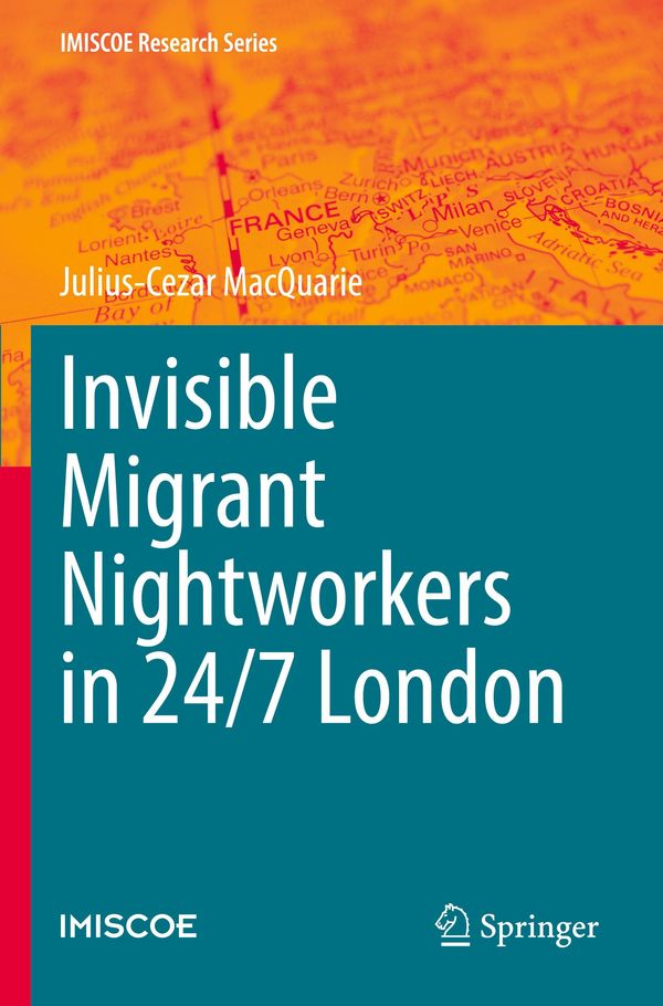 Invisible Migrant Nightworkers in 24/7 London - Julius-Cezar Macquarie