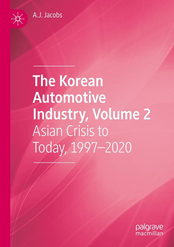 The Korean Automotive Industry, Volume 2 - A. J. Jacobs (Buch)