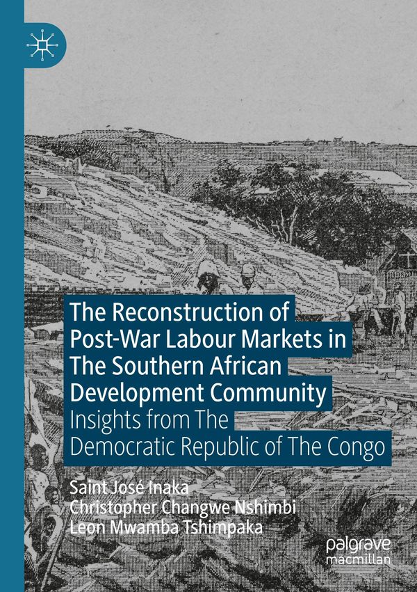 The Reconstruction of Post-War Labour Markets in The Southern Afric...
