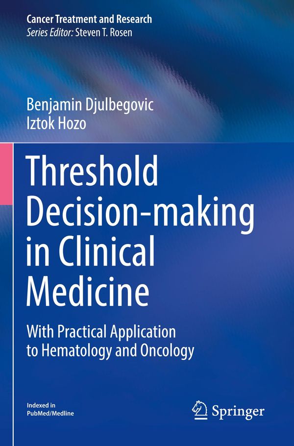 Threshold Decision-making in Clinical Medicine - Benjamin Djulbegovic