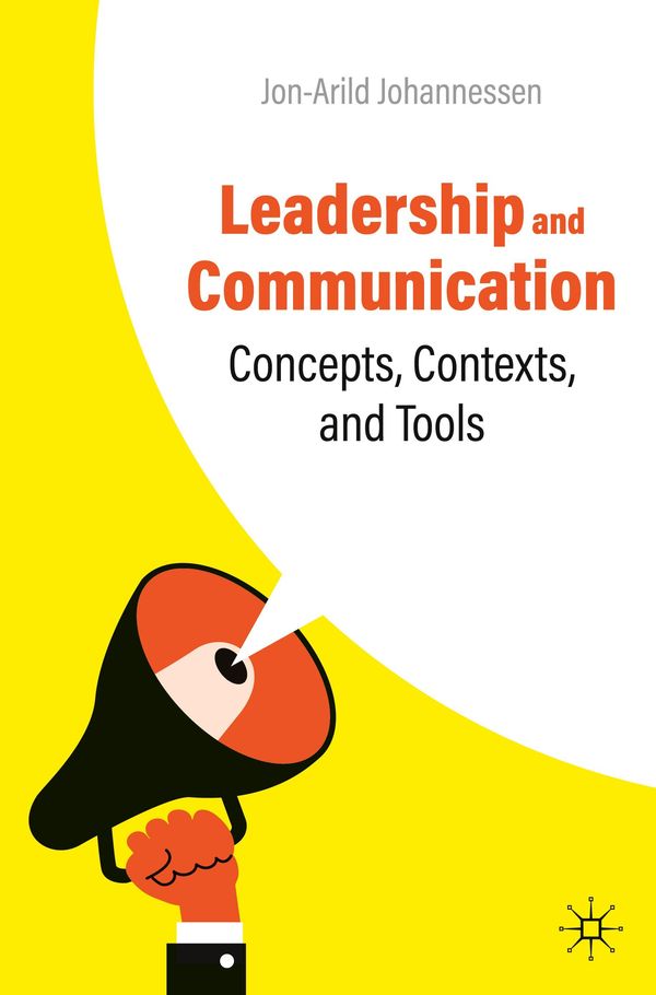 Leadership and Communication - Jon-Arild Johannessen (Buch)