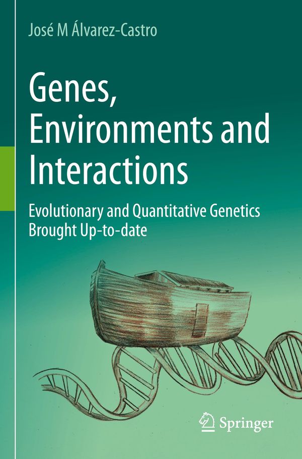 Genes, Environments and Interactions - José M Álvarez-Castro (Buch)