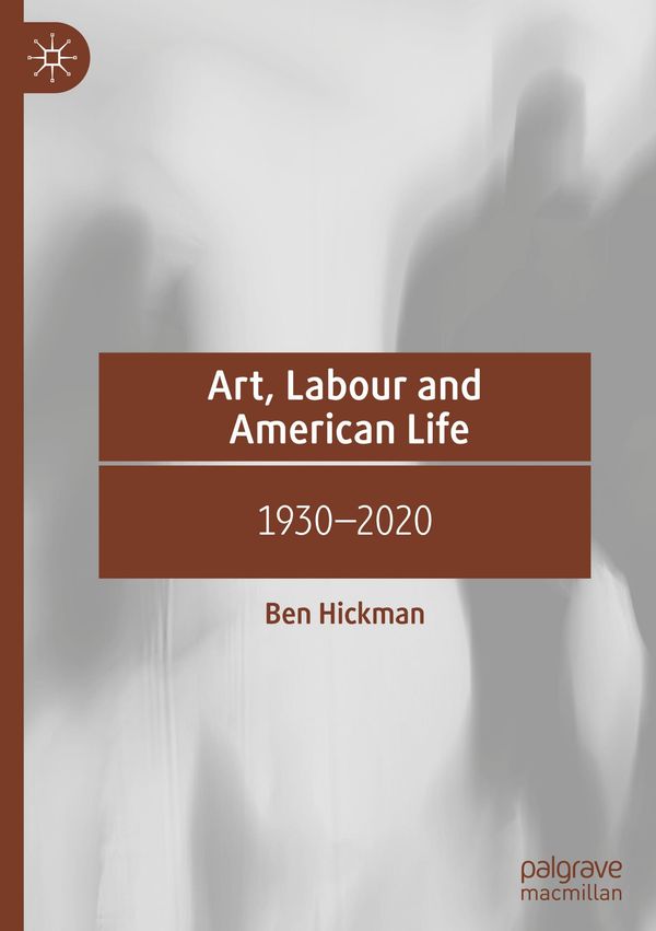 Art, Labour and American Life - Ben Hickman (Buch)