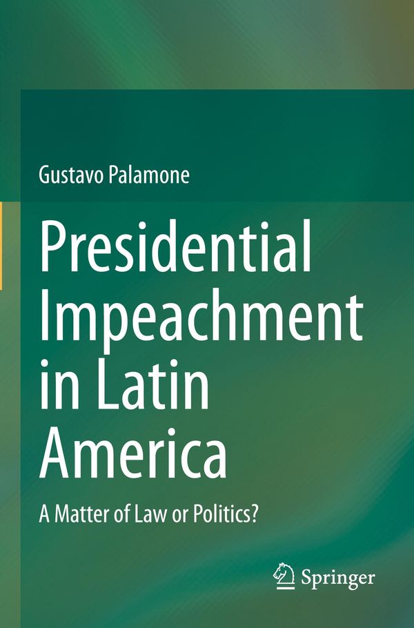 Presidential Impeachment in Latin America - Gustavo Palamone (Buch)