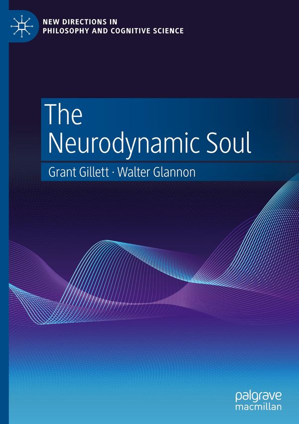 The Neurodynamic Soul - Grant Gillett (Buch)