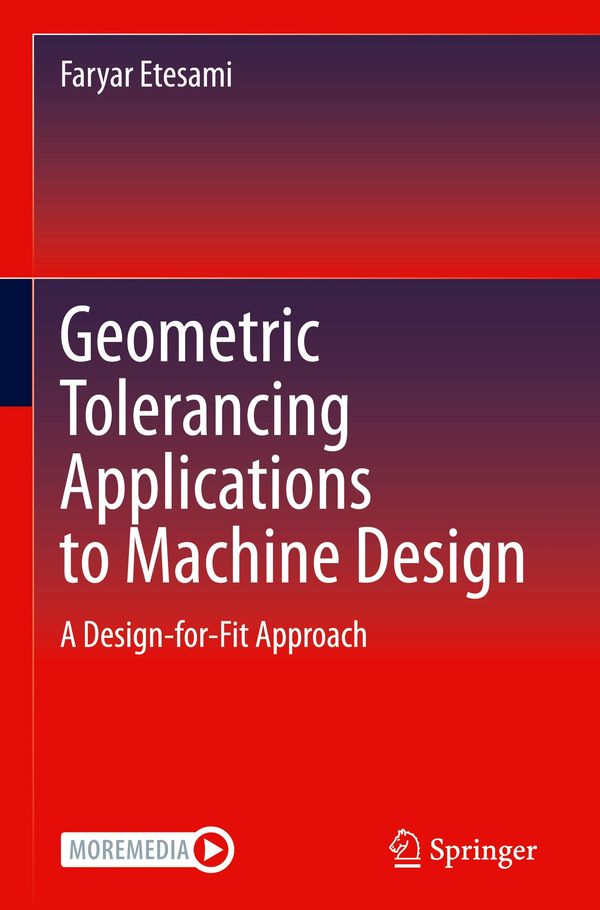 Geometric Tolerancing Standard to Machine Design - Faryar Etesami