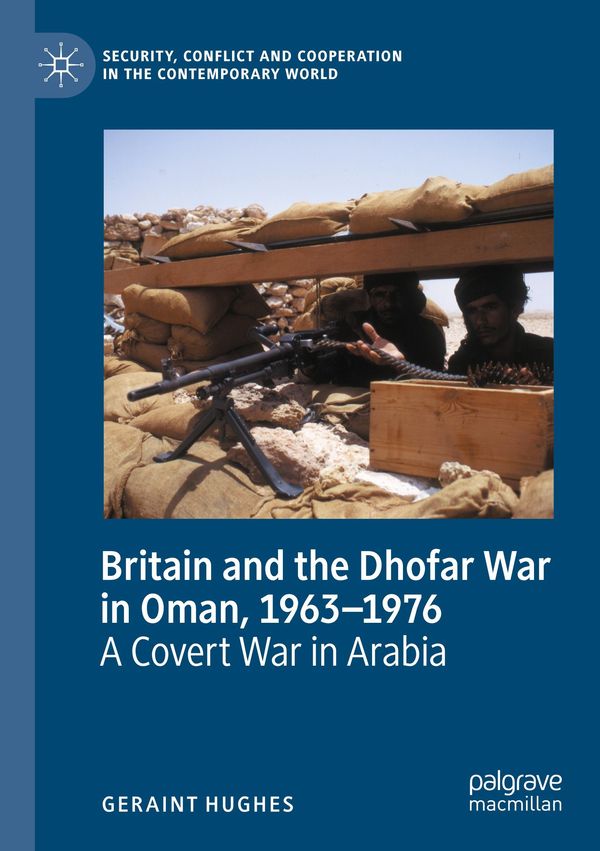 Britain and the Dhofar War in Oman, 1963-1976 - Geraint Hughes (Buch)
