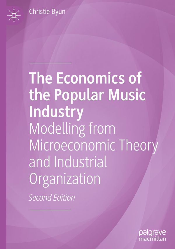 The Economics of the Popular Music Industry - Christie Byun (Buch)