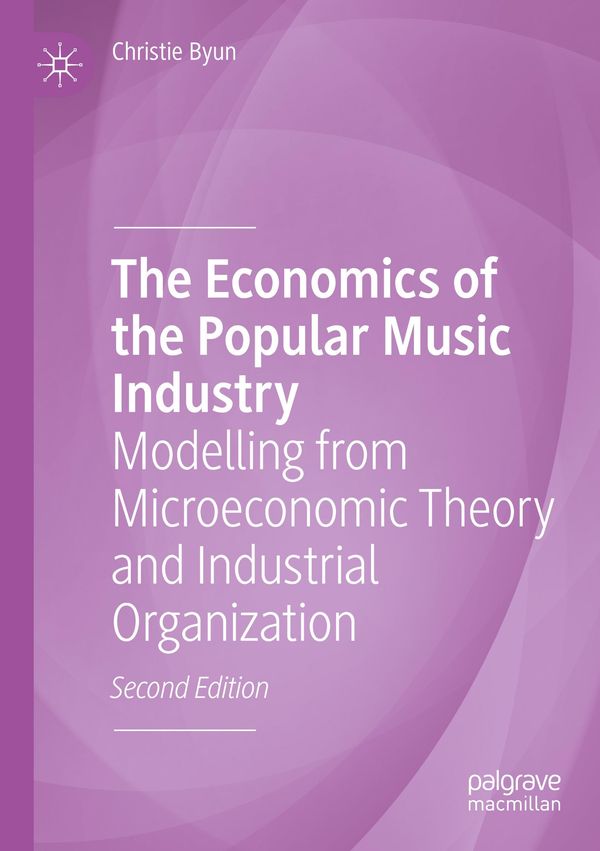 The Economics of the Popular Music Industry - Christie Byun (Buch)