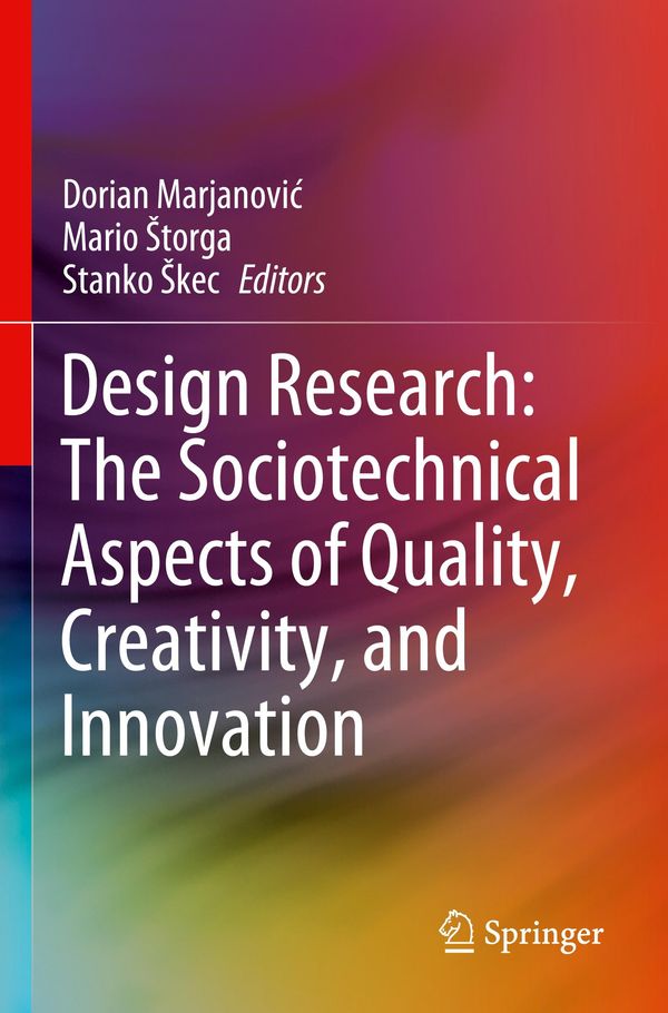 Design Research: The Sociotechnical Aspects of Quality, Creativity, and Innovation